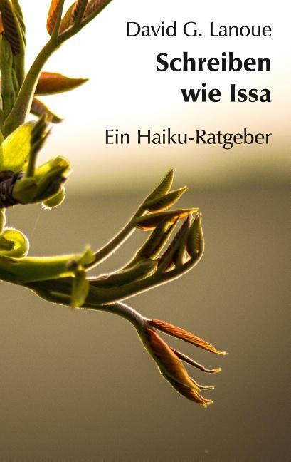 Cover: 9783749435685 | Schreiben wie Issa | Ein Haiku-Ratgeber | David G. Lanoue | Buch