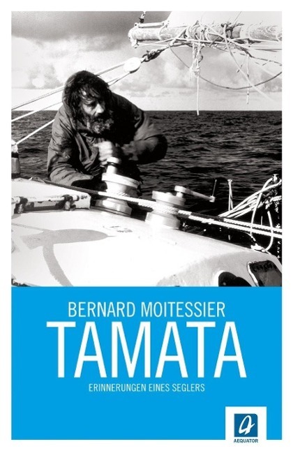 Cover: 9783957370075 | Tamata | Bernard Moitessier | Buch | 508 S. | Deutsch | 2015