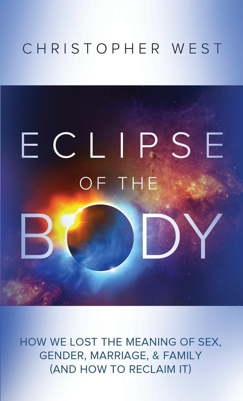 Cover: 9781944578862 | Eclipse of the Body | Christopher West | Taschenbuch | Paperback