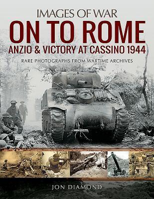 Cover: 9781526732538 | On to Rome: Anzio and Victory at Cassino, 1944 | Jon Diamond | Buch