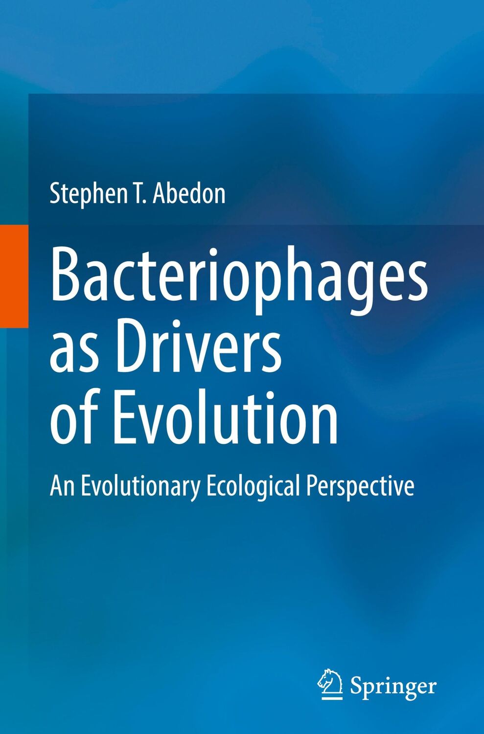 Cover: 9783030943080 | Bacteriophages as Drivers of Evolution | Stephen T. Abedon | Buch