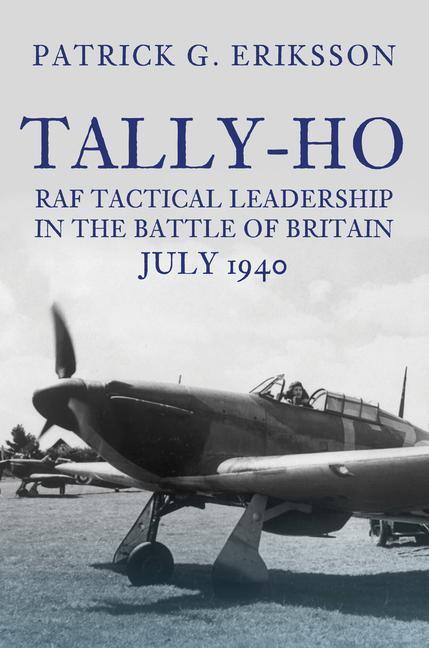 Cover: 9781398111622 | Tally-Ho | RAF Tactical Leadership in the Battle of Britain, July 1940
