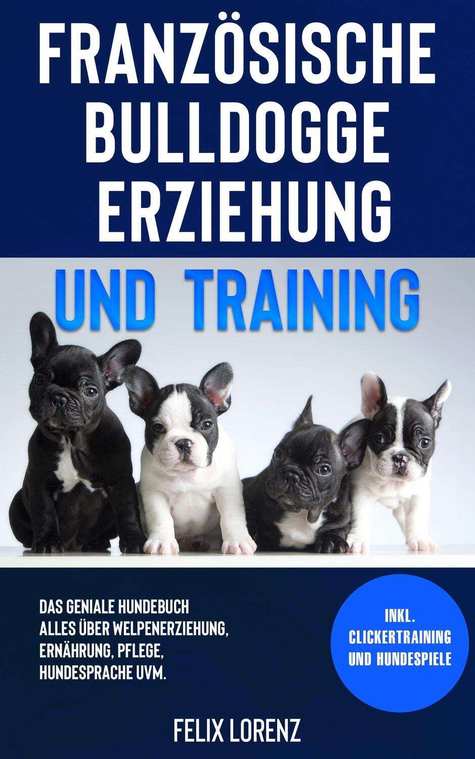 Cover: 9783969670835 | Französische Bulldogge Erziehung und Training | Felix Lorenz | Buch