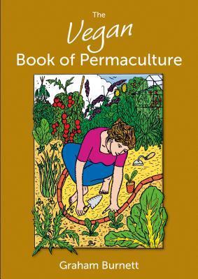Cover: 9781856232012 | Vegan Book of Permaculture: Recipes for Healthy Eating and...