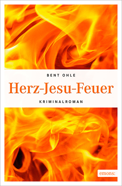 Cover: 9783954516667 | Herz-Jesu-Feuer | Kriminalroman | Bent Ohle | Taschenbuch | 269 S.