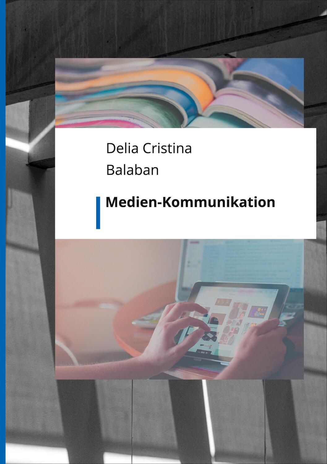Cover: 9783981249910 | Medien-Kommunikation | Delia Cristina Balaban | Taschenbuch | 120 S.