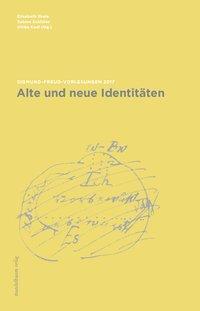 Cover: 9783854768289 | Alte und neue Identitäten | Sigmund-Freud-Vorlesungen 2017 | Buch