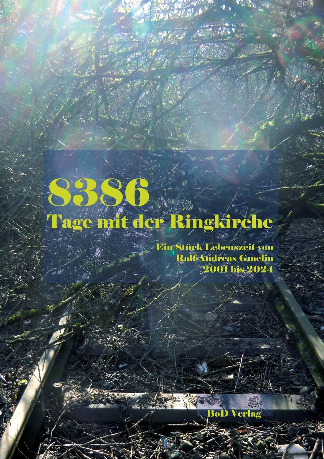 Cover: 9783758320552 | 8386 Tage mit der Ringkirche | Ralf-Andreas Gmelin | Taschenbuch