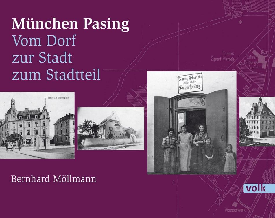 Cover: 9783862221738 | Pasing | Vom Dorf - zur Stadt - zum Stadtteil | Bernhard Möllmann
