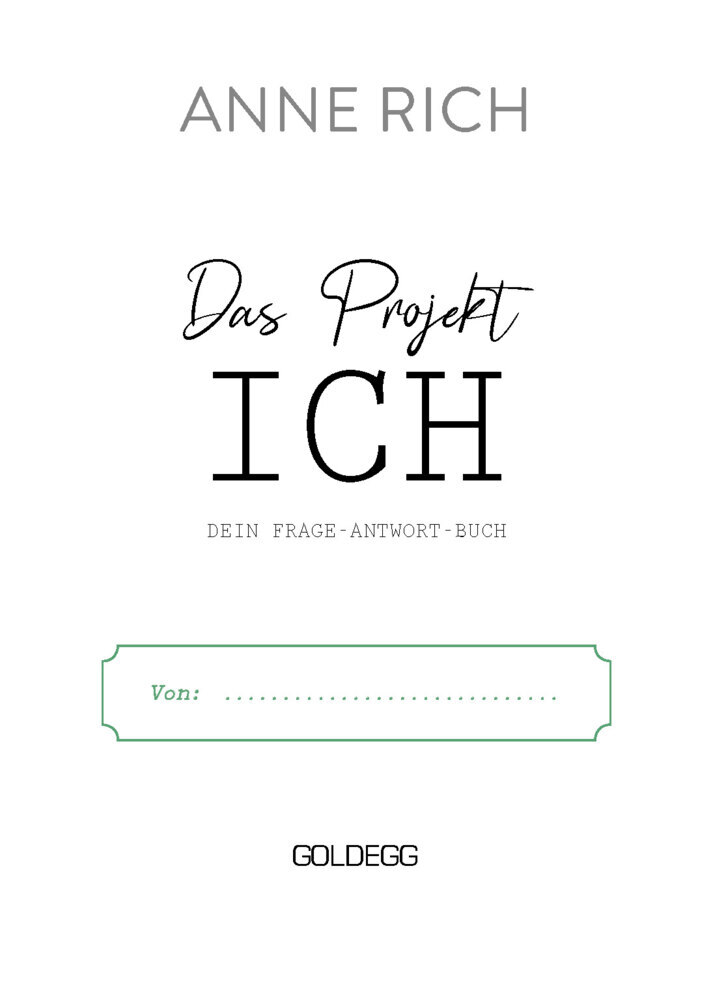 Bild: 9783990603314 | Das Projekt ICH | Anne Rich | Buch | 152 S. | Deutsch | 2023 | Goldegg