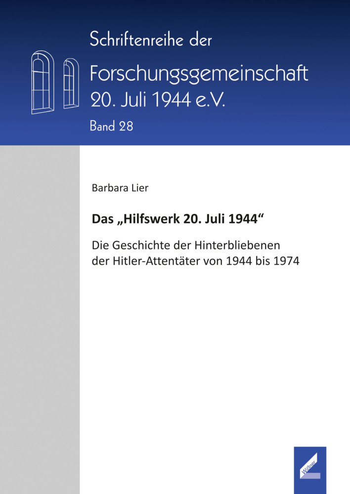 Cover: 9783957862365 | Das "Hilfswerk 20. Juli 1944" | Barbara Lier | Taschenbuch | 2020