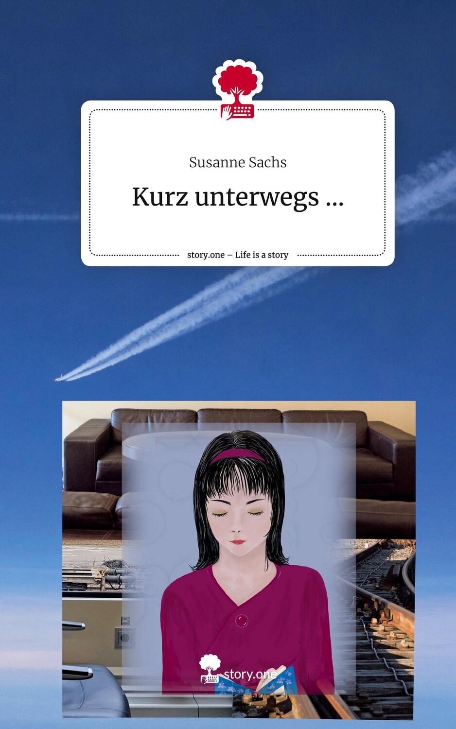 Cover: 9783711519016 | Kurz unterwegs .... Life is a Story - story.one | Susanne Sachs | Buch