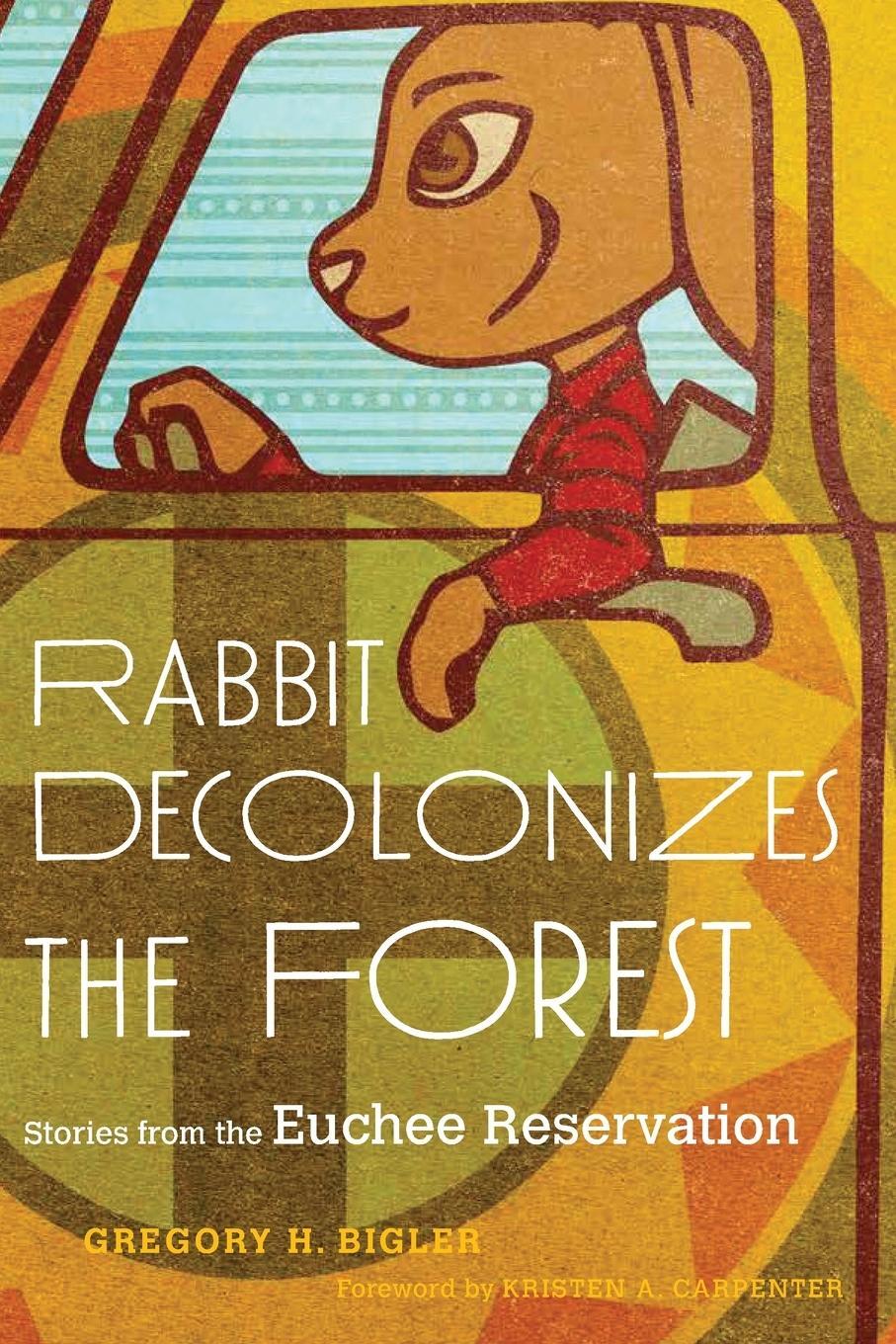 Cover: 9780806193632 | Rabbit Decolonizes the Forest | Stories from the Euchee Reservation