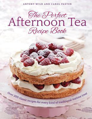Cover: 9780754834519 | The Perfect Afternoon Tea Recipe Book | Antony Wild (u. a.) | Buch