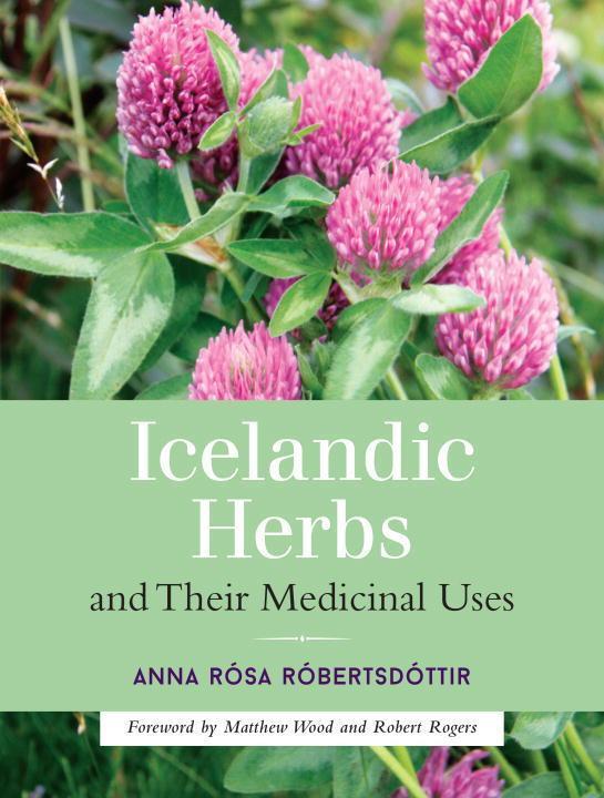 Cover: 9781623170226 | Icelandic Herbs and Their Medicinal Uses | Anna Rosa Robertsdottir