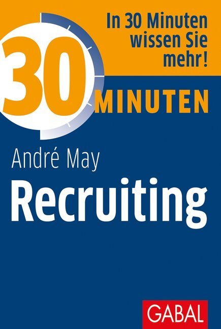 Cover: 9783869369785 | 30 Minuten Recruiting | André May | Taschenbuch | 2-farbig | 2020