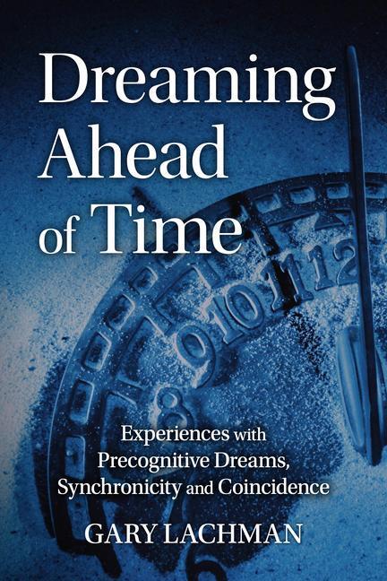 Cover: 9781782507864 | Dreaming Ahead of Time | Gary Lachman | Taschenbuch | Englisch | 2022