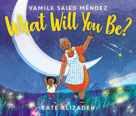 Cover: 9780062839954 | What Will You Be? | Yamile Saied Mendez | Buch | Gebunden | Englisch