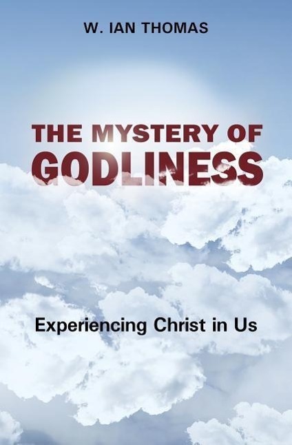 Cover: 9781619581869 | Mystery Of Godliness, The | W. Ian Thomas | Taschenbuch | Englisch