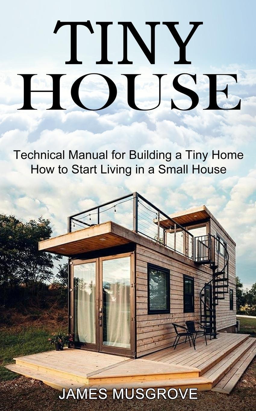 Cover: 9781990373015 | Tiny House | James Musgrove | Taschenbuch | Paperback | Englisch