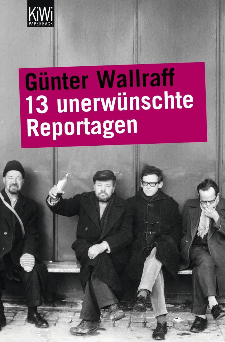 Cover: 9783462031744 | 13 unerwünschte Reportagen | Günter Wallraff | Taschenbuch | Deutsch