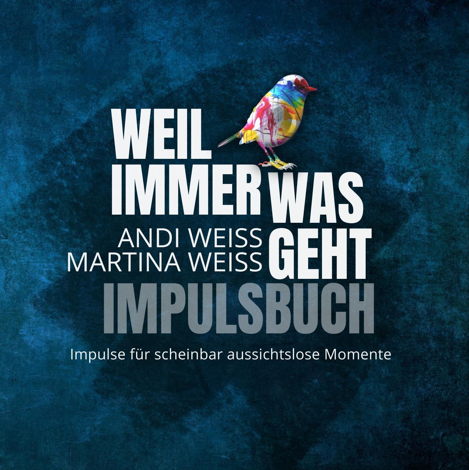 Cover: 4280000638014 | Weil immer was geht - Impulsbuch | Andi Weiss (u. a.) | Taschenbuch