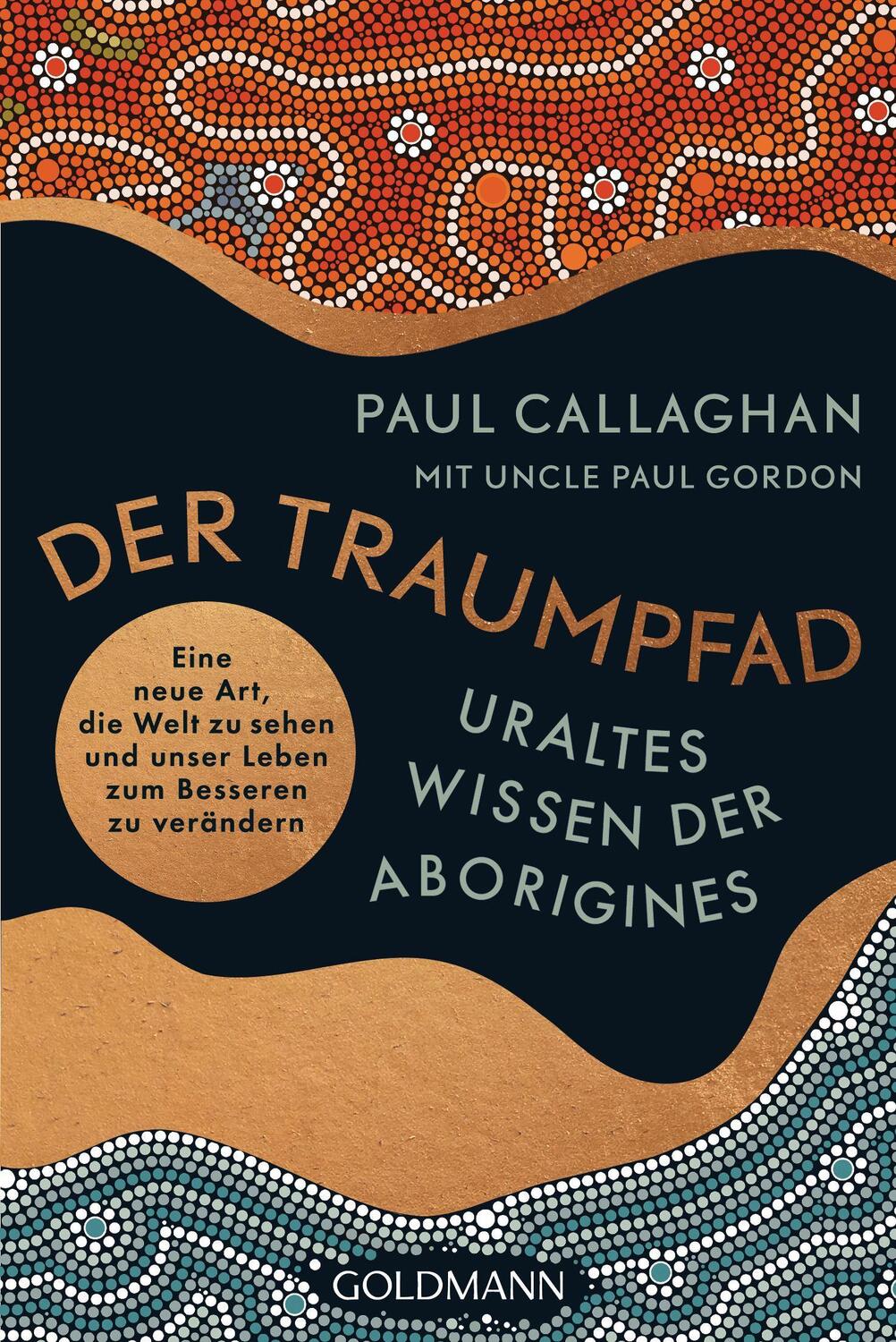 Cover: 9783442223626 | Der Traumpfad - Uraltes Wissen der Aborigines | Paul Callaghan | Buch