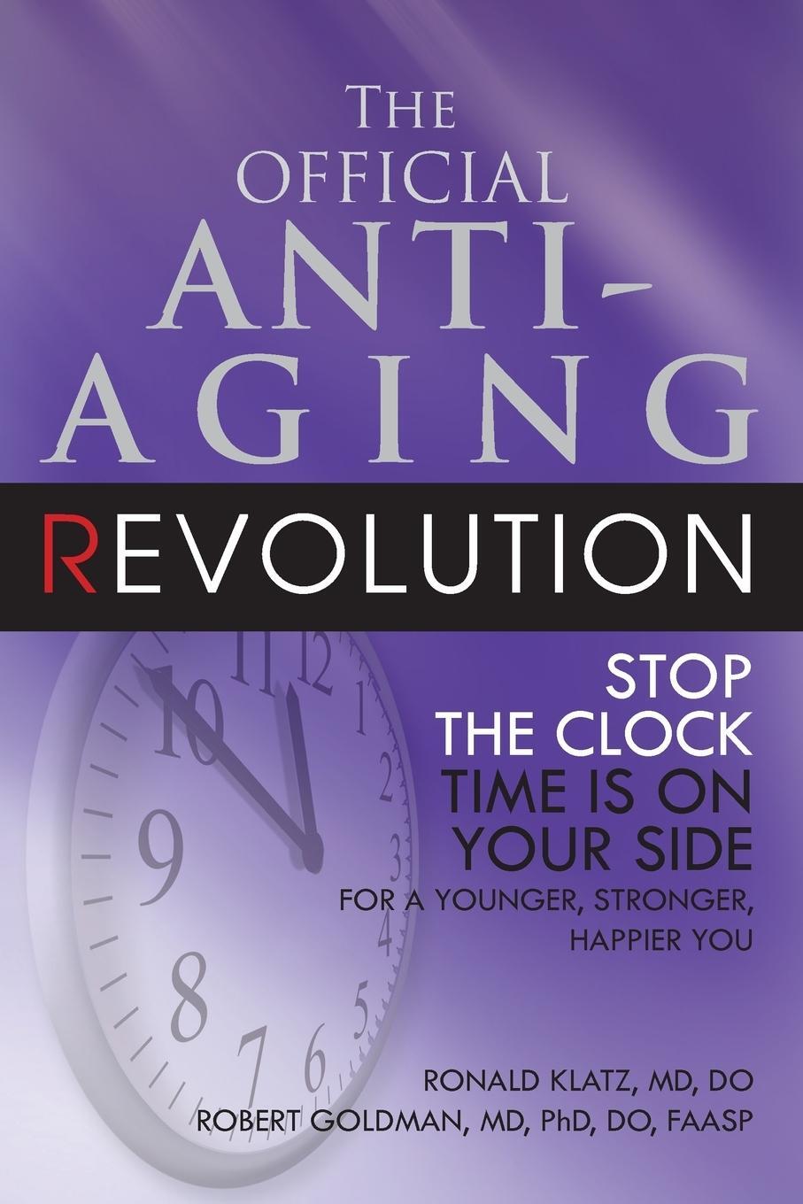 Cover: 9781591202004 | The Official Anti-Aging Revolution, Fourth Ed. | Ronald Klatz (u. a.)