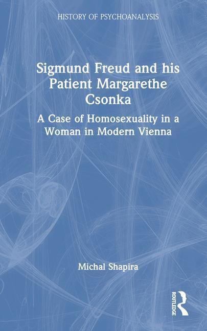 Cover: 9781032403489 | Sigmund Freud and his Patient Margarethe Csonka | Michal Shapira