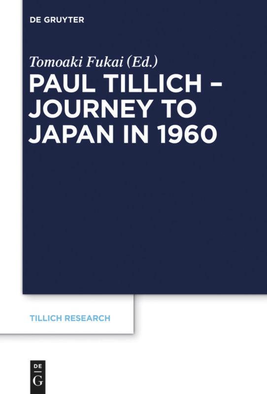Cover: 9783110302998 | Paul Tillich - Journey to Japan in 1960 | Tomoaki Fukai | Buch | ISSN