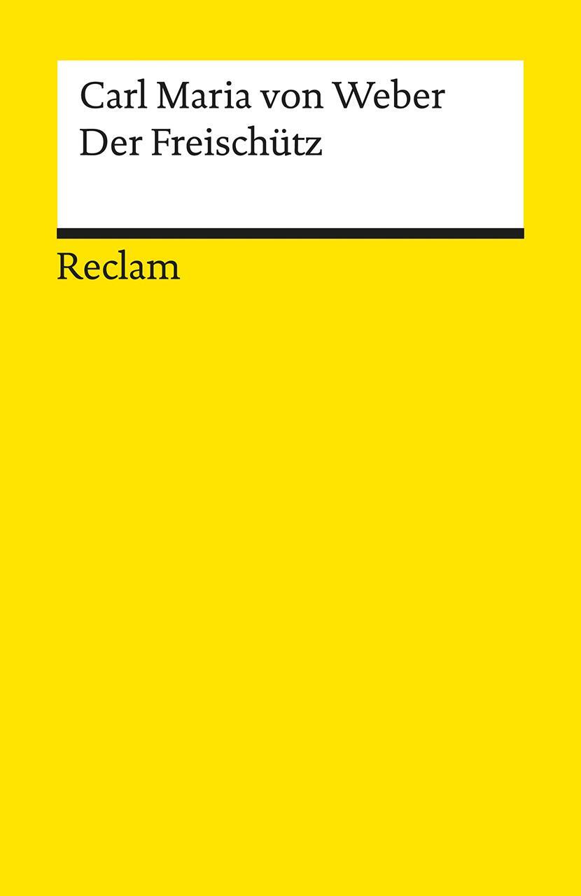 Cover: 9783150189238 | Der Freischütz | Romantische Oper in drei Aufzügen | Weber | Buch