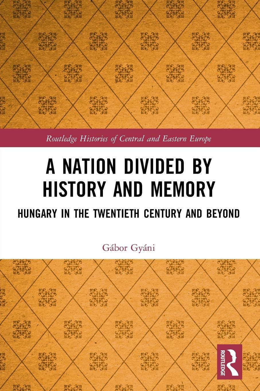 Cover: 9780367499310 | A Nation Divided by History and Memory | Gábor Gyáni | Taschenbuch