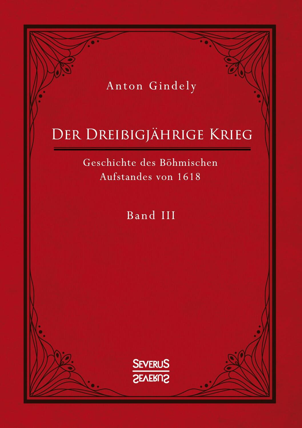 Cover: 9783963450129 | Der Dreißigjährige Krieg. Geschichte des Böhmischen Aufstandes von...