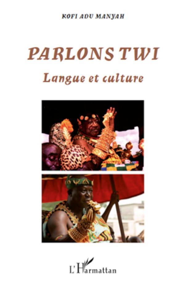 Cover: 9782296108240 | Parlons Twi | Langue et culture | Kofi Adu Manyah | Taschenbuch | 2020
