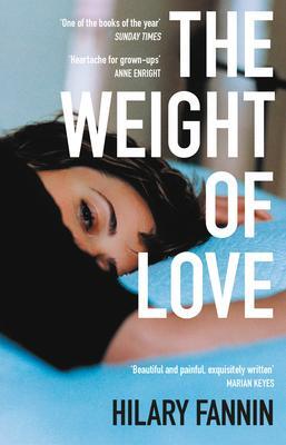 Cover: 9781784163365 | The Weight of Love | Hilary Fannin | Taschenbuch | 332 S. | Englisch