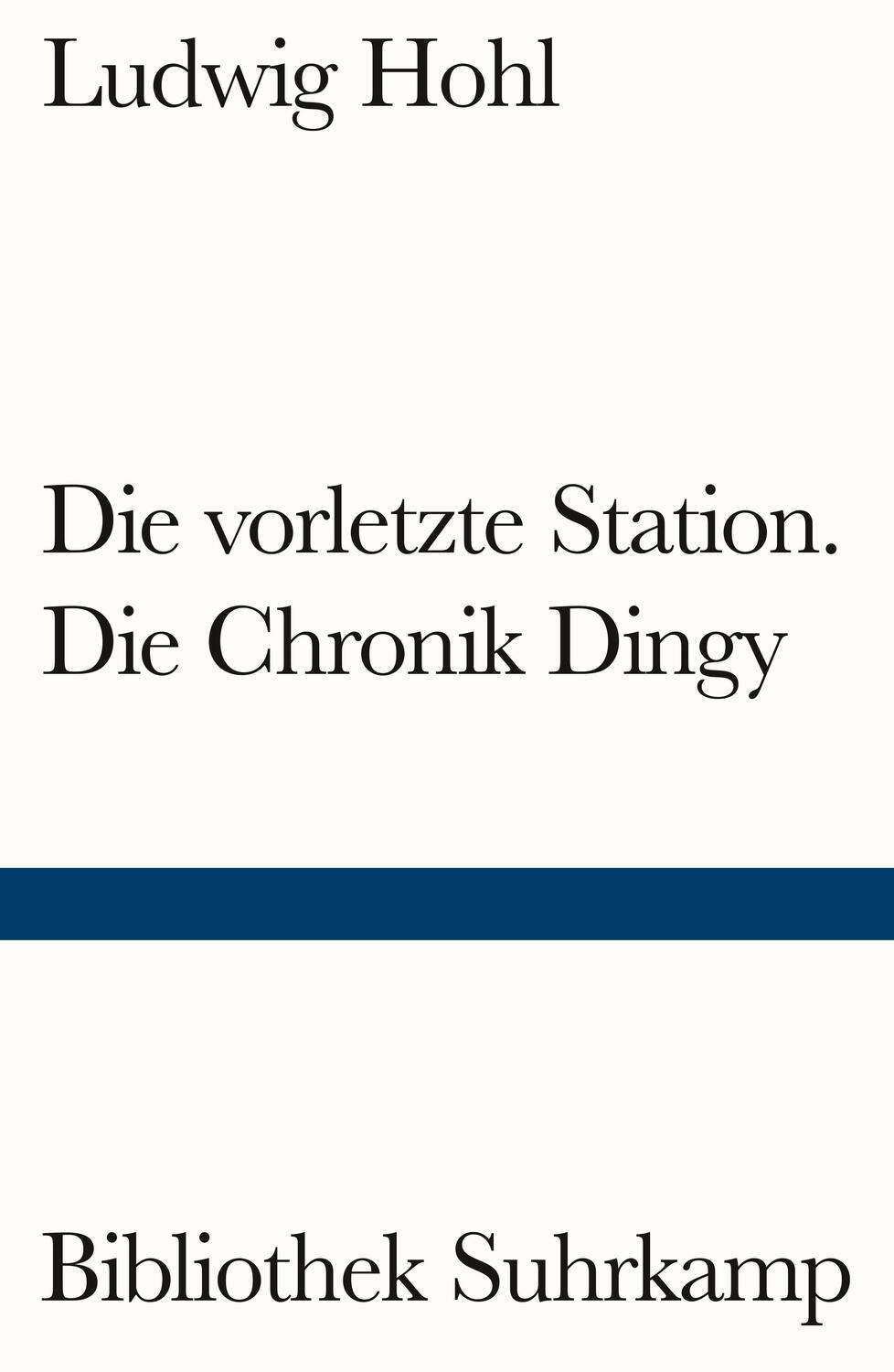 Cover: 9783518243817 | Die vorletzte Station / Die Chronik Dingy | Ein Bericht | Ludwig Hohl
