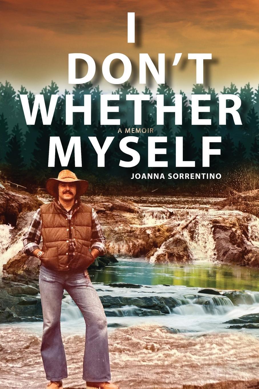 Cover: 9781088021361 | I Don't Whether Myself | Joanna Sorrentino | Taschenbuch | Paperback