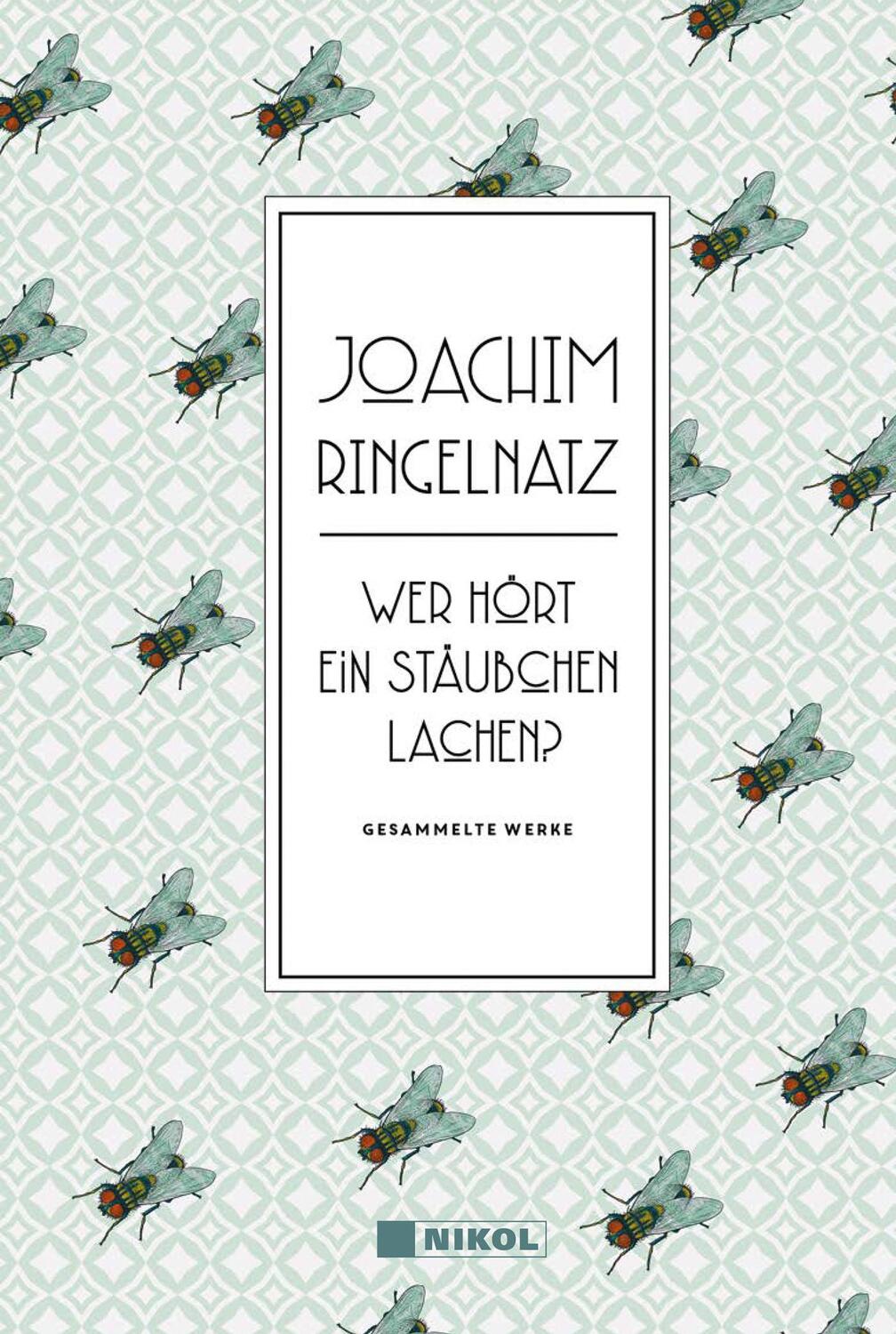 Cover: 9783868205404 | Joachim Ringelnatz: Wer hört ein Stäubchen lachen? | Gesammelte Werke