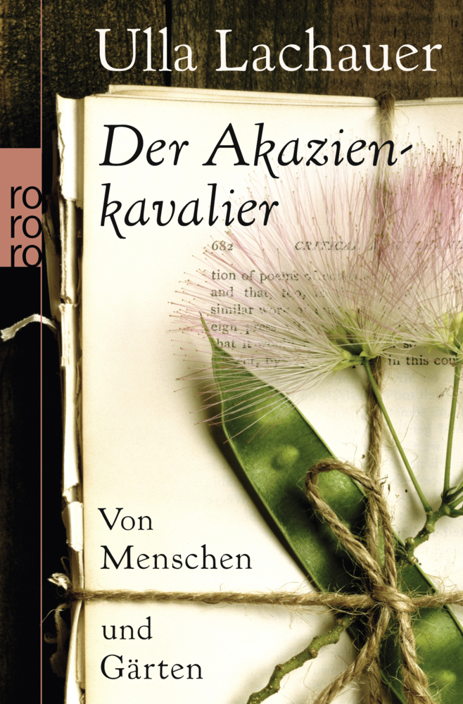 Cover: 9783499623523 | Der Akazienkavalier | Von Menschen und Gärten | Ulla Lachauer | Buch