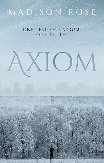 Cover: 9781914471063 | Axiom | One test. One serum. One truth. | Madison Rose | Taschenbuch