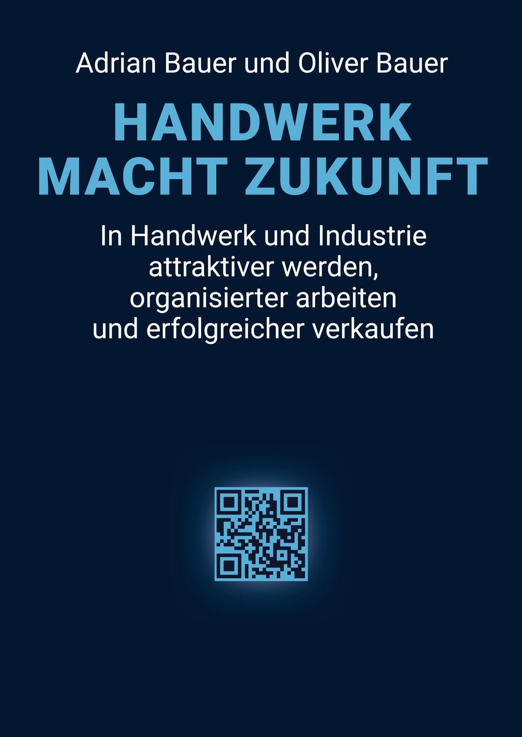 Cover: 9783986310622 | HANDWERK MACHT ZUKUNFT | Adrian Bauer (u. a.) | Taschenbuch | 176 S.