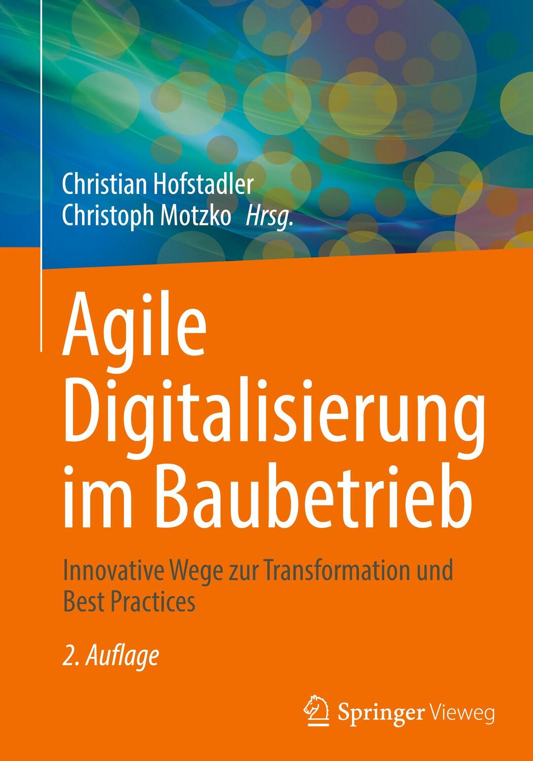 Cover: 9783658432461 | Agile Digitalisierung im Baubetrieb | Christian Hofstadler (u. a.)