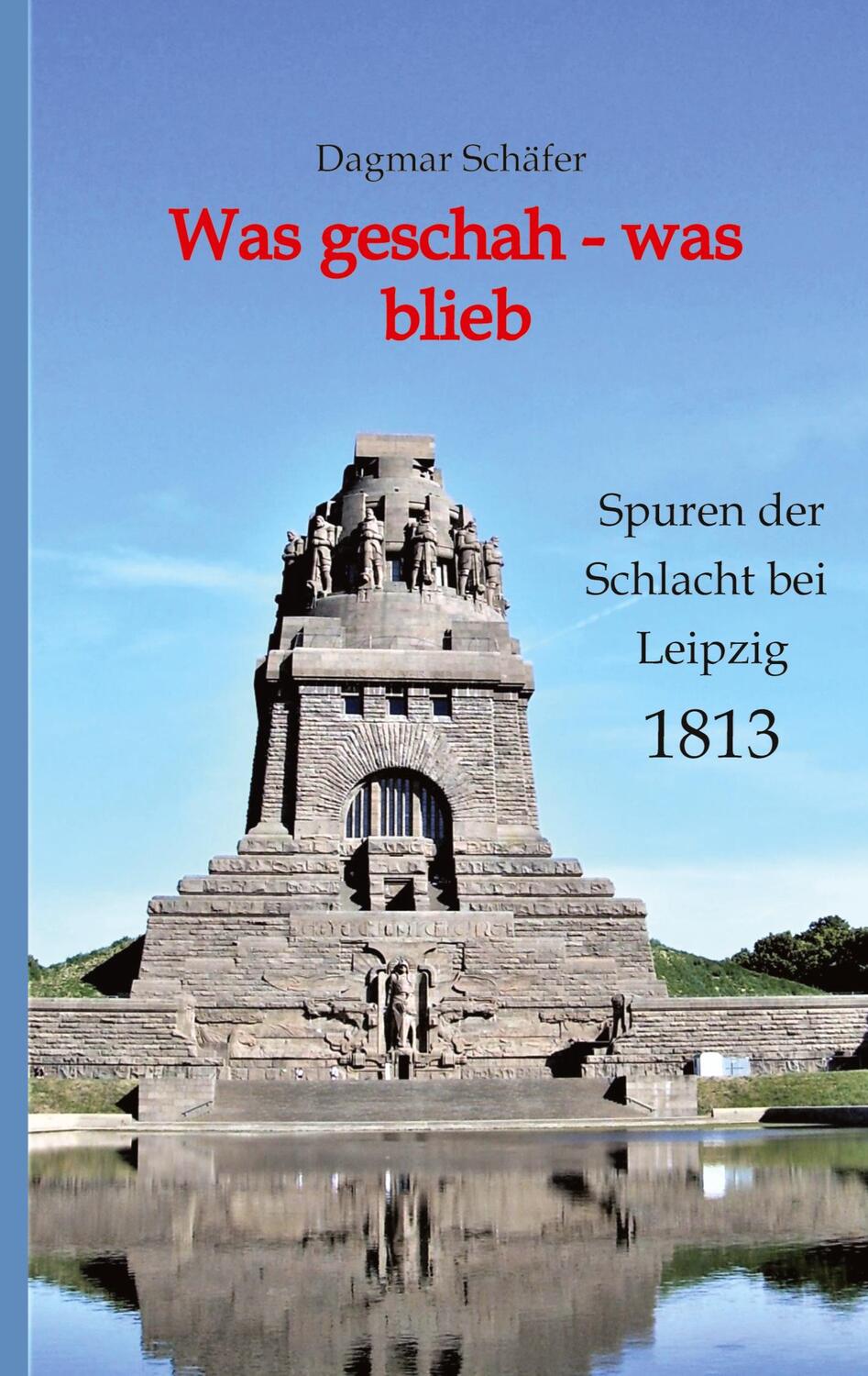 Cover: 9783347735019 | Was geschah - was blieb | Spuren der Schlacht bei Leipzig 1813 | Buch