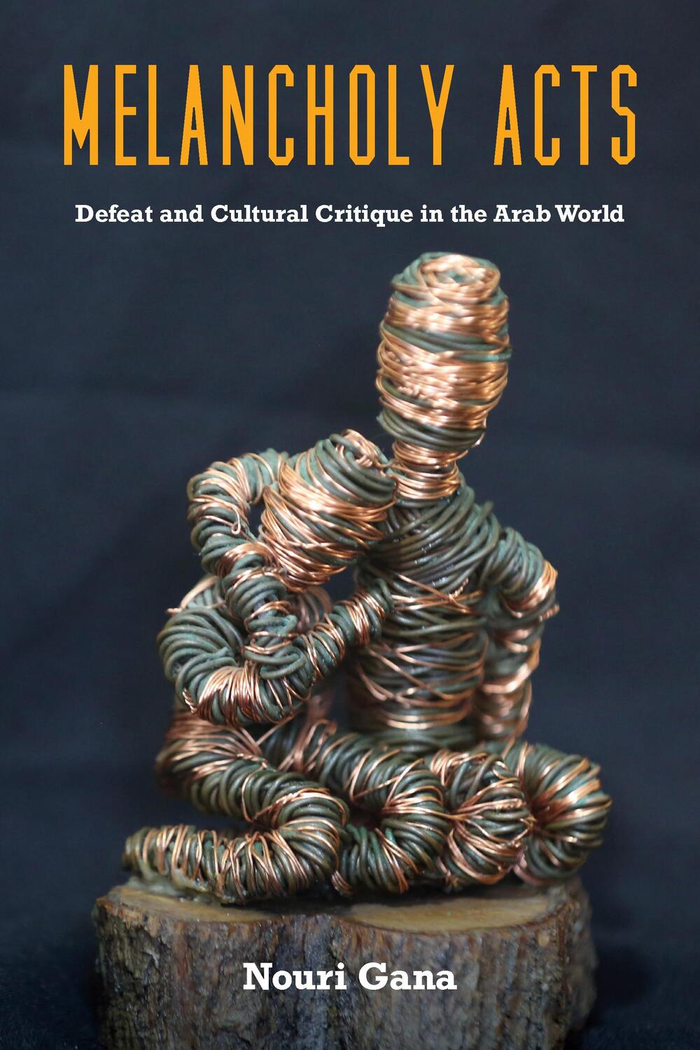 Cover: 9781531503505 | Melancholy Acts | Defeat and Cultural Critique in the Arab World