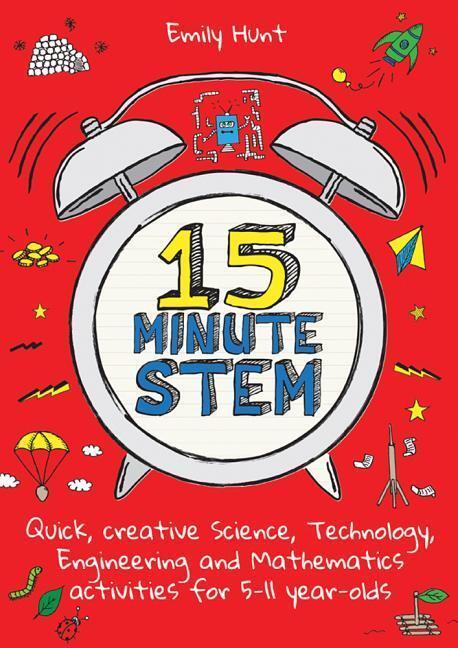 Cover: 9781785833359 | 15-Minute Stem: Quick, Creative Science, Technology, Engineering...