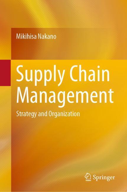 Cover: 9789811384783 | Supply Chain Management | Strategy and Organization | Mikihisa Nakano