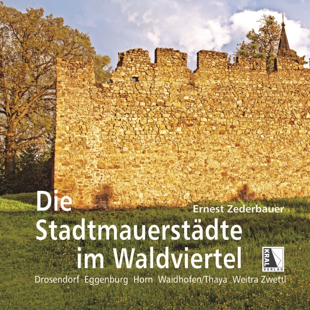 Cover: 9783991031390 | Die Stadtmauerstädte des Waldviertels | Ernest Zederbauer | Buch