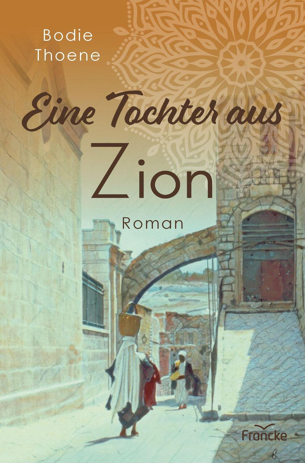 Cover: 9783963623189 | Eine Tochter aus Zion | Bodie Thoene | Taschenbuch | Deutsch | 2023