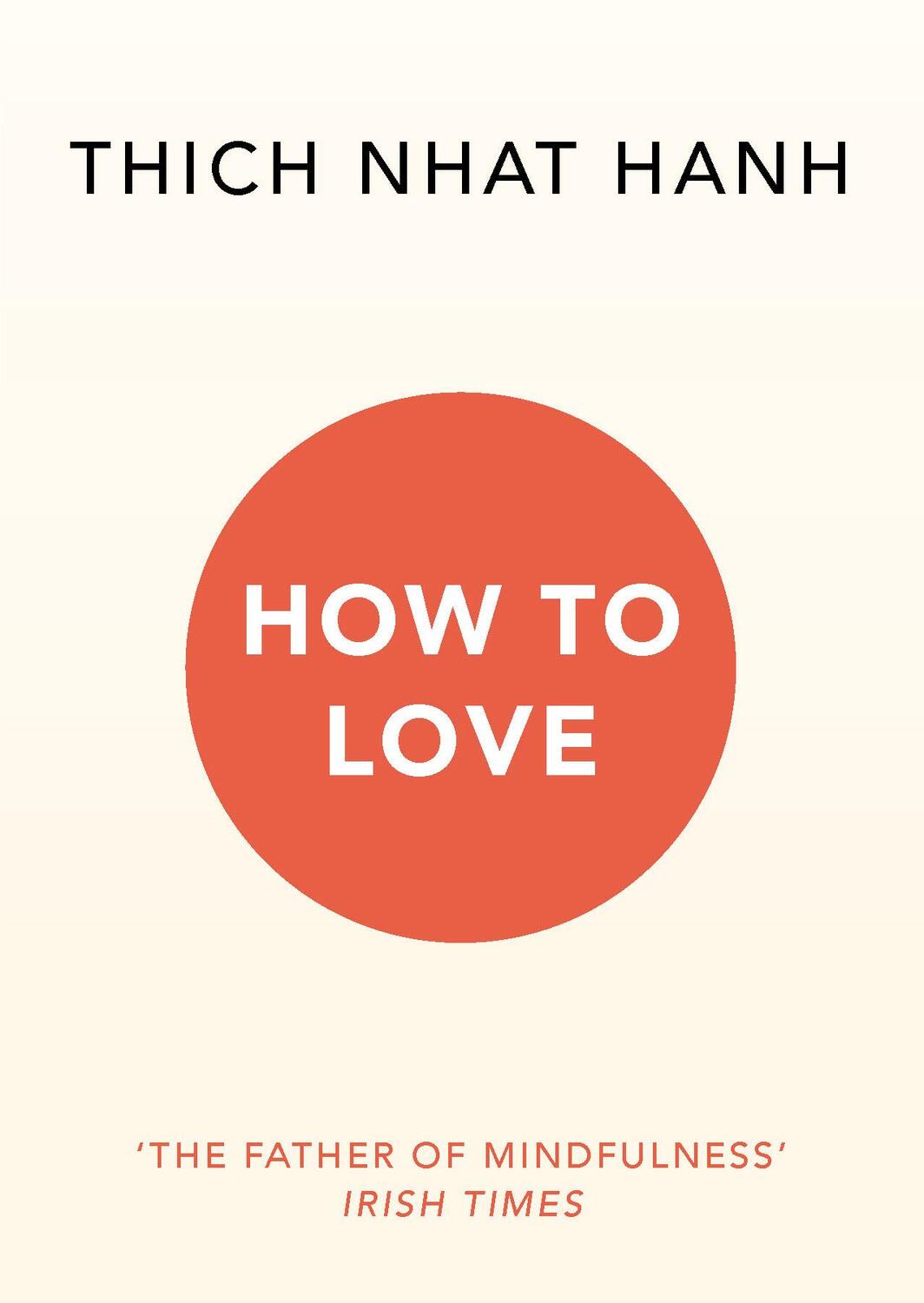 Cover: 9781846045172 | How to Love | Thich Nhat Hanh | Taschenbuch | Englisch | 2016