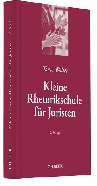 Cover: 9783406713613 | Kleine Rhetorikschule für Juristen | Tonio Walter | Buch | Deutsch